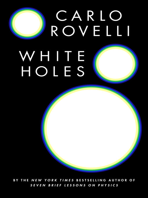Title details for White Holes by Carlo Rovelli - Available
